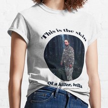  Funny Quote This Is The Skin Of A Killer Bella White Women Classic T-Shirt - $16.50