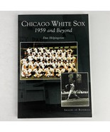 Chicago White Sox: 1959 and Beyond Images of Baseball Paperback Illustrated - £7.78 GBP