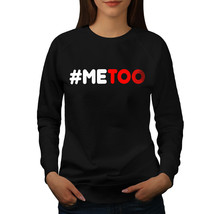 Wellcoda Equality Human Rights Womens Sweatshirt, Me Too Casual Pullover Jumper - $36.10+