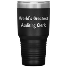 World&#39;s Greatest Auditing Clerk - 30oz Insulated Tumbler - Black - $31.50
