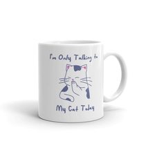 Im Only Talking to My Cat Today Mug, Cat Owner Gift, Rescue Cat Mug, Cat Lover M - £14.73 GBP