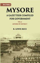 Mysore: A Gazetteer Compiled For Government Vol. 2nd - £26.93 GBP