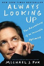 Always Looking Up: The Adventures of an Incurable Optimist Fox, Michael J. - $7.84