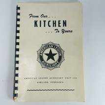 From Our Kitchen American Legion Auxiliary 129 Ashland NE VTG Spiral Cookbook - £13.85 GBP