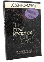 Joseph Campbell The Inner Reaches Of Outer Space : Metaphor As Myth And As Reli - £35.81 GBP