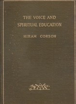 [1914] The Voice and Spiritual Education by Hiram Corson / Vocal Training - £13.40 GBP