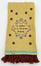 &quot;A Sister is a Friend Forever&quot; Vintage Embroidered Tea Towel SKU U219 - £7.96 GBP