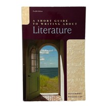 Short Guide to Writing about Literature Sylvan Barnet William Cain 2012 - £15.65 GBP