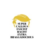 Anti Trump Super Callous Fascist Racist Extra Braggadocious White Flag 3... - €22,31 EUR