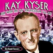 BRAND NEW CD - KAY KYSER: Fun With The Ol&#39; Professor 1944-1947 - £12.63 GBP