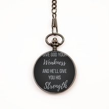 Motivational Christian Pocket Watch, Give God Your Weakness and He&#39;ll Gi... - £30.93 GBP