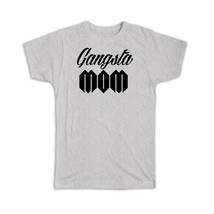 Gangsta MOM : Gift T-Shirt Punk Mother Day Christmas Birthday Gothic - £14.34 GBP