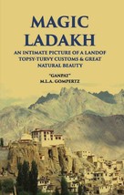Magic Ladakh:- An Intimate Picture Of A Land Of Topsy-Turvy Customs  [Hardcover] - £27.24 GBP