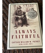 Always Faithful : A Memoir of the Marine Dogs of WWII by William W. Putn... - $11.88