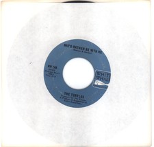 THE TURTLES 45 rpm She&#39;d Rather Be With Me - $1.99