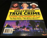 Los Angeles Times Special Edition Magazine Hollywood True Crime - $11.00