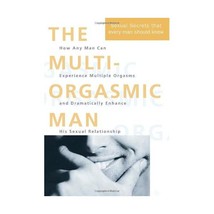 The Multi-orgasmic Man: All the Sexual Secrets That Every Man Should Know Mantak - $19.00