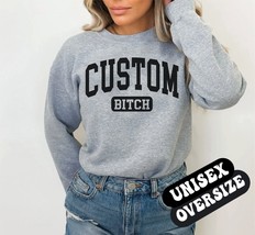Custom Sweatshirt,Funny woman bitch personalized sweatshirt,College Letters crew - £34.80 GBP