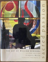 Sacred Passion: The Art of William Schickel by Gregory Wolfe 2nd Ed.: Ve... - £29.05 GBP