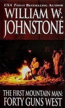 Forty Guns West (The First Mountain Man) by William W. Johnstone / 1997 Western - £1.79 GBP