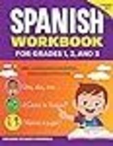 The Spanish Workbook for Grades 1, 2, and 3: 140+ Language Learning Exercises fo - £10.72 GBP