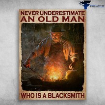 Old Blacksmith Never Underestimate An Old Man Who Is A Black Smith - £12.86 GBP
