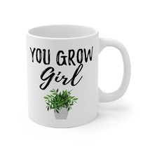 You Grow Girl Coffee Mug | Plant Coffee Mug | Plant Lover Mug | Funny Mug | Whit - $16.61+