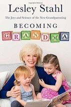 Becoming Grandma: The Joys and Science of the New Grandparenting Stahl, Lesley - £5.51 GBP