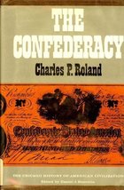 The Confederacy (The Chicago History of American Civilization Series) C. P. Rola - £15.67 GBP