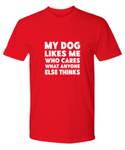 Dog Lover TShirt My Dog Likes Me Red-P-Tee  - £18.94 GBP