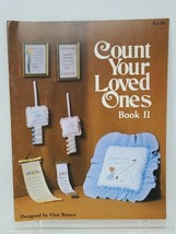 Count Your Loved Ones Book II 2 Counted Cross Stitch Designed By Elsie B... - £6.26 GBP
