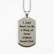 Inspirational Afghan Hound Dog Silver Dog Tag, I Just Want to Be a Stay at Home  - £15.66 GBP