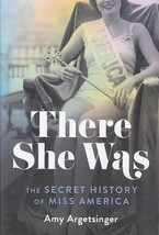 Argetsinger, Amy - There She Was - Secret History Of Miss America - Biography - £5.50 GBP