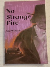 NO STRANGE FIRE NOVEL ABOUT THE AMISH BARN FIRES BIG VALLEY Signed Ted W... - £30.37 GBP