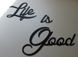 Life is Good  larger scale   Metal Wall Art Accents  Satin Black - £22.76 GBP