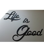 Life is Good  larger scale   Metal Wall Art Accents  Satin Black - $39.07 CAD