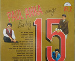 Sings His Big 15 Volume 2 [Vinyl] Paul Anka - £31.31 GBP