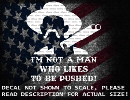 Wyatt Earp I&#39;m A Man That Doesn&#39;t Like To Be Pushed Vinyl Decal US Seller - £5.27 GBP+