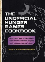 The Unofficial Hunger Games Cookbook: From Lamb Stew to &quot;Groosling&quot; - More than  - £8.27 GBP