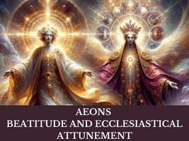 Aeons Beatitude And Ecclesiastical Attunement - £55.36 GBP