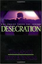 Desecration: Antichrist Takes the Throne (Left Behind No. 9) LaHaye, Tim and Jen - £2.29 GBP