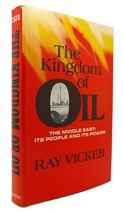 Ray Vicker THE KINGDOM OF OIL The Middle East: its People and its Power 1st Edit - £45.20 GBP