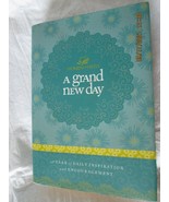 A Grand New Day: A Full Year of Daily Inspiration and Encouragement - VE... - $5.00