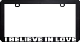 I Believe In Love Faith Inspiration License Plate Frame - £5.44 GBP