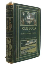Kate Douglas Wiggin Rebecca Of Sunnybrook Farm 1st Edition 1st Printing - £150.29 GBP