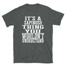 It&#39;s a Sapinoso Thing You Wouldn&#39;t Understand TShirt - £28.37 GBP+