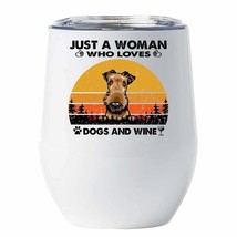 Just A Woman Who Loves Airedale Terrier Dogs And Wine Tumbler 12oz Gift For Mom - £17.74 GBP