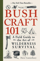 Dave Canterbury Bushcraft 101: A Field Guide to the Art of Wilderness Survival - £25.80 GBP