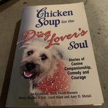 Chicken Soup for the Dog Lover&#39;s Soul: Stories of Canine Companionship, C - GOOD - £3.55 GBP