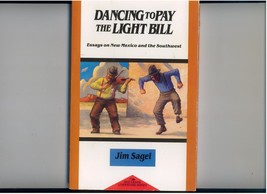 DANCING TO PAY THE LIGHT BILL - 1992 - essays on New Mexico &amp; Southwest - £7.90 GBP